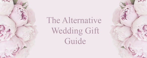 The Alternative Wedding Gift Guide